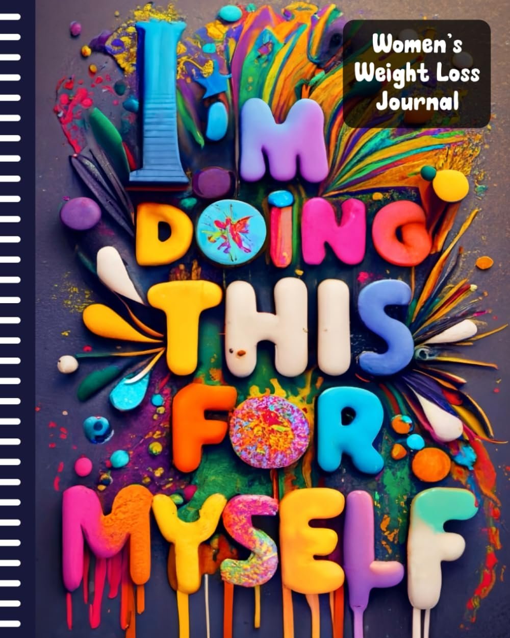 Women’s Weight Loss Journal, I Am Doing This For Myself: A 90 Day Challenge Food And Exercise Planner With Motivational Quotes, Your Path to a Leaner, Stronger You.