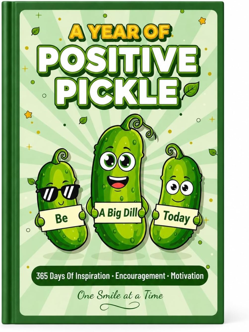 A Year Of Positive Pickle Book (Hardcover) – 365 days of daily inspiration – encougragement – motivation – positive affirmations – emotional support pickle – pickle gifts for teens women