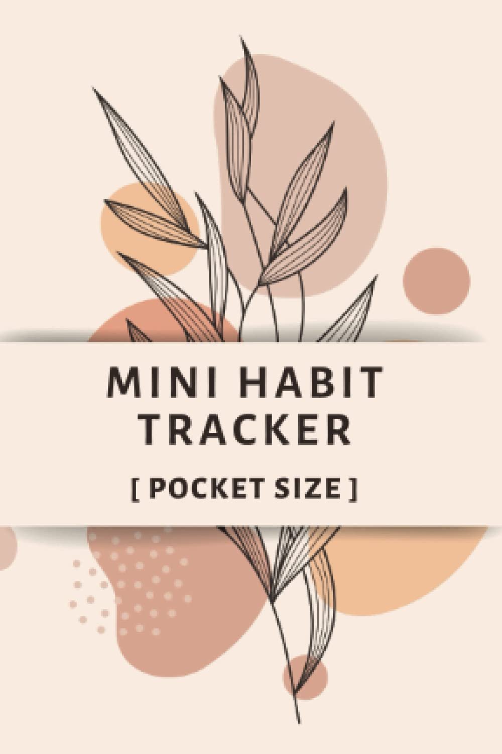 Mini Habit Tracker: Weekly Habit Tracker for Women to Helps You Build Good Habits, Break Bad Ones, and Meet Your Goals (Small 4×6 Inch)
